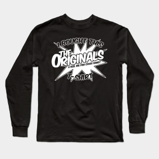 The Originals - I Bought This T-Shirt Long Sleeve T-Shirt